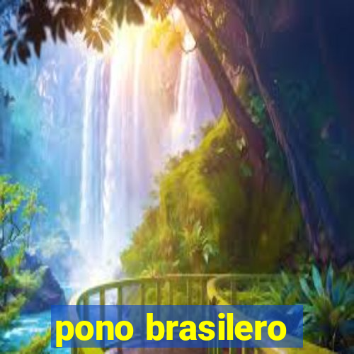 pono brasilero